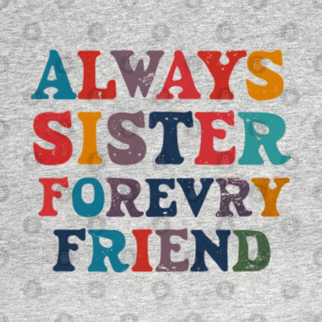 Always My Sister Forever My Friend by Animals memes
